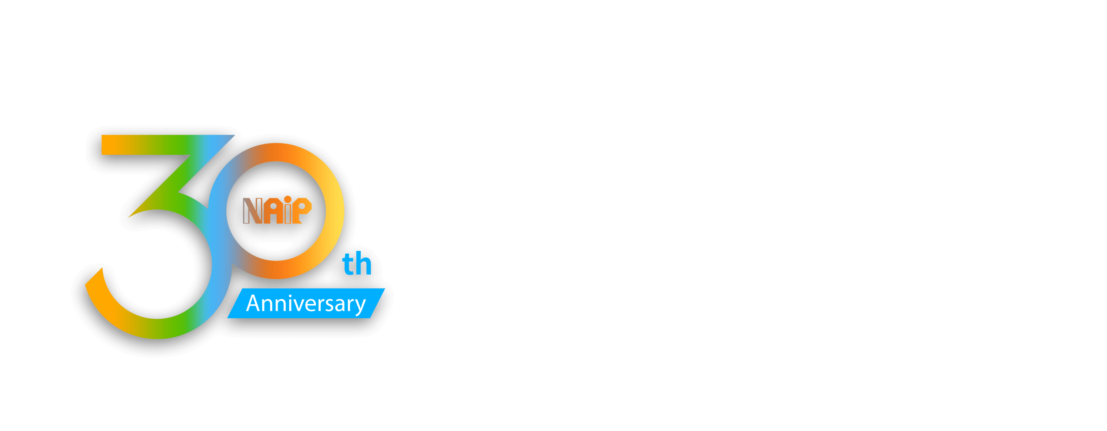 NAIP 30th Anniversary - Thank You All for Being with Us Throughout Our Journey, Let’s Create a New Chapter in Intellectual Property